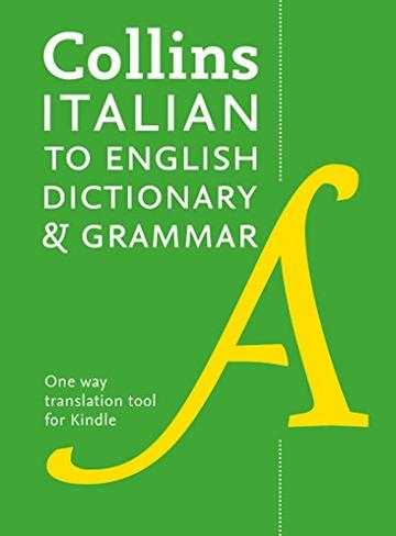 Collins Italian to English (One Way) Dictionary and Grammar: 60,000 translations plus grammar tips